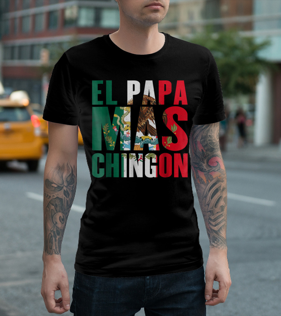 El Papa Mas Chingon Mexican Flag Colors Textured T-Shirt