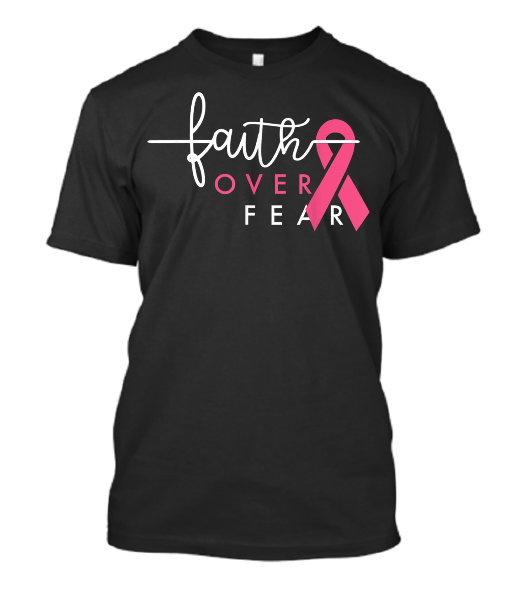 Faith Over Fear Pink Ribbon Breast Cancer Awareness T-Shirt