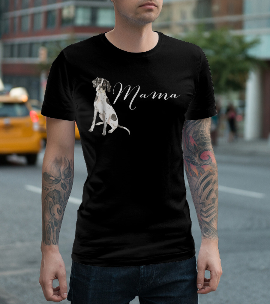 Mama English Pointer Dog English Pointer T-Shirt