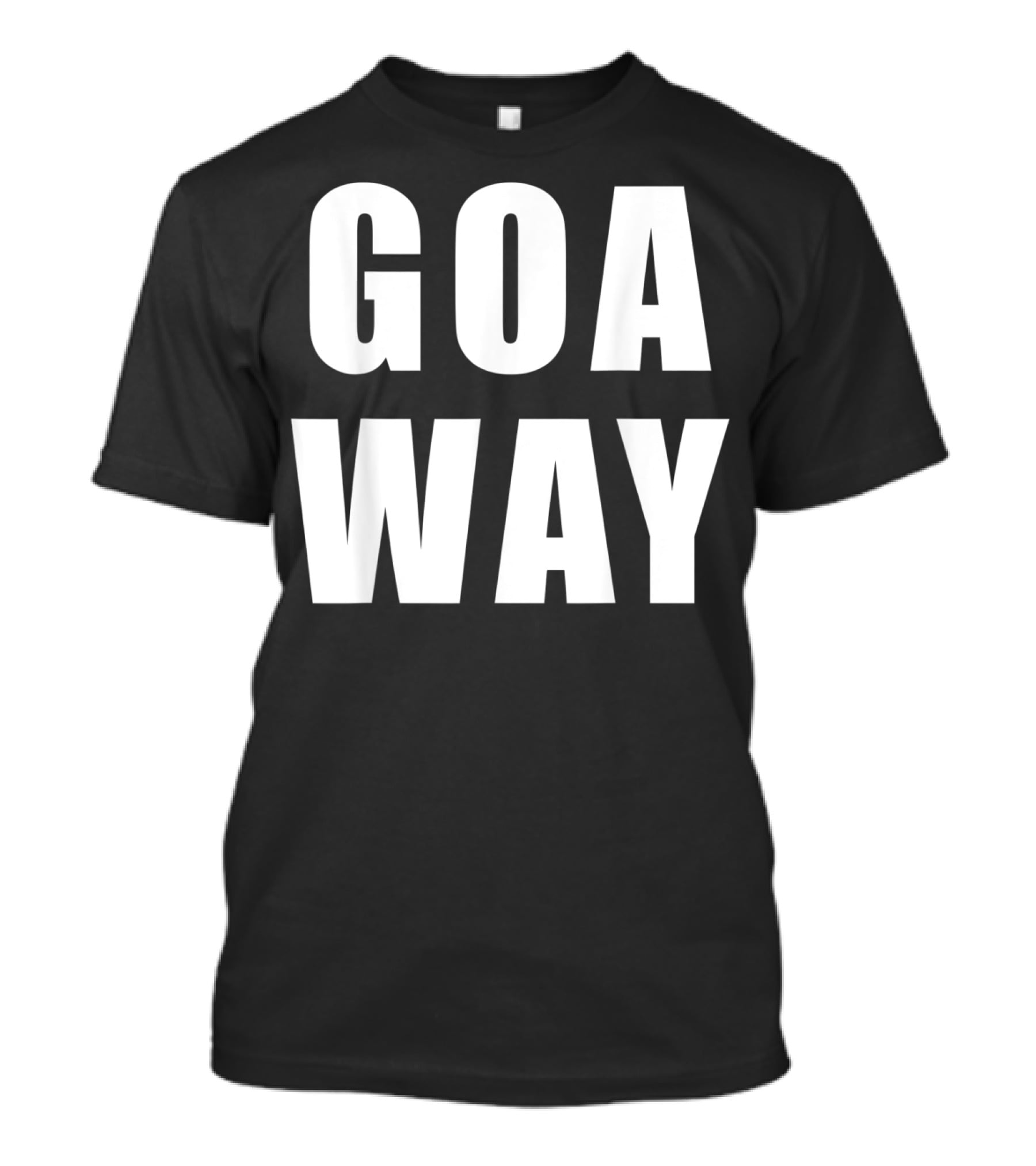 GOA WAY Funny Antisocial Go Away T-Shirt