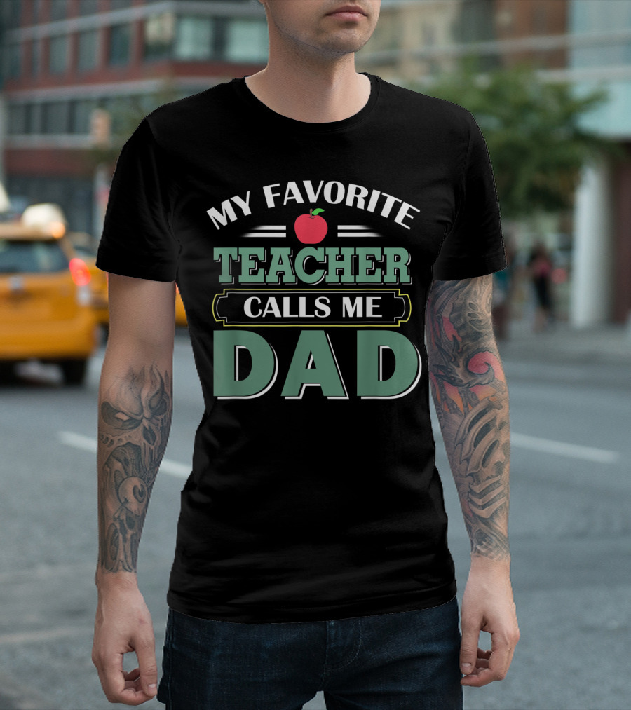 My Favorite Teacher Calls Me Dad Apple Joke T-Shirt