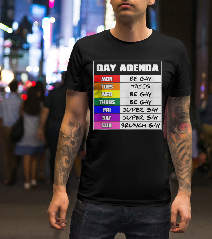 Gay Agenda Be Gay Tacos Super Gay Brunch Gay T-Shirt