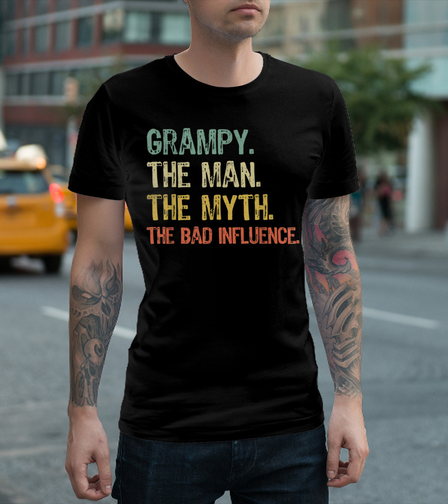 Grampy The Man The Myth The Bad Influence T-Shirt
