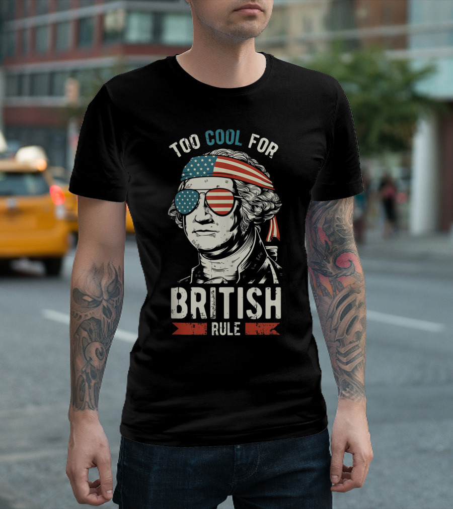 Too Cool For British Rule American Flag Sunglasses Bandana George Washington T-Shirt