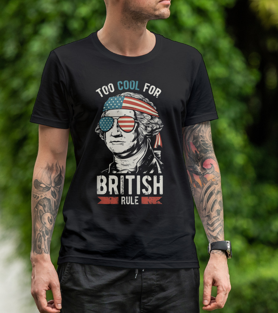 Too Cool For British Rule American Flag Sunglasses Bandana George Washington T-Shirt