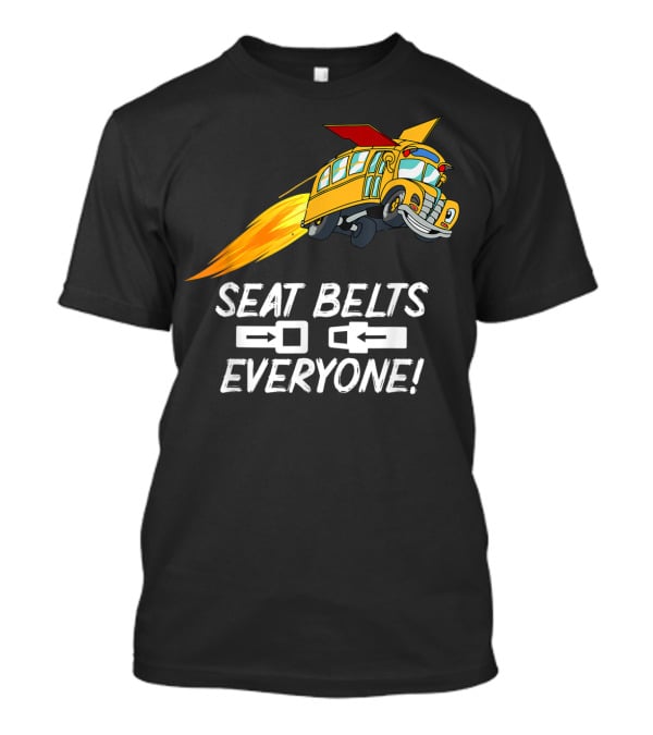 Seat Belts Everyone Funny School Bus With Rocket Boosters T-Shirt