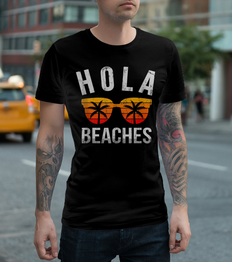 Hola Beaches Sunglasses Palm Trees Vacation Vibes T-Shirt