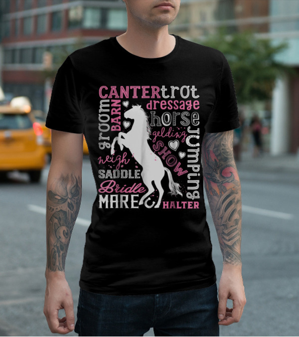 Horse Jumping Dressage Canter Trot Mare Bridle Saddle Halter Groom Barn Neigh Show Gelding T-Shirt