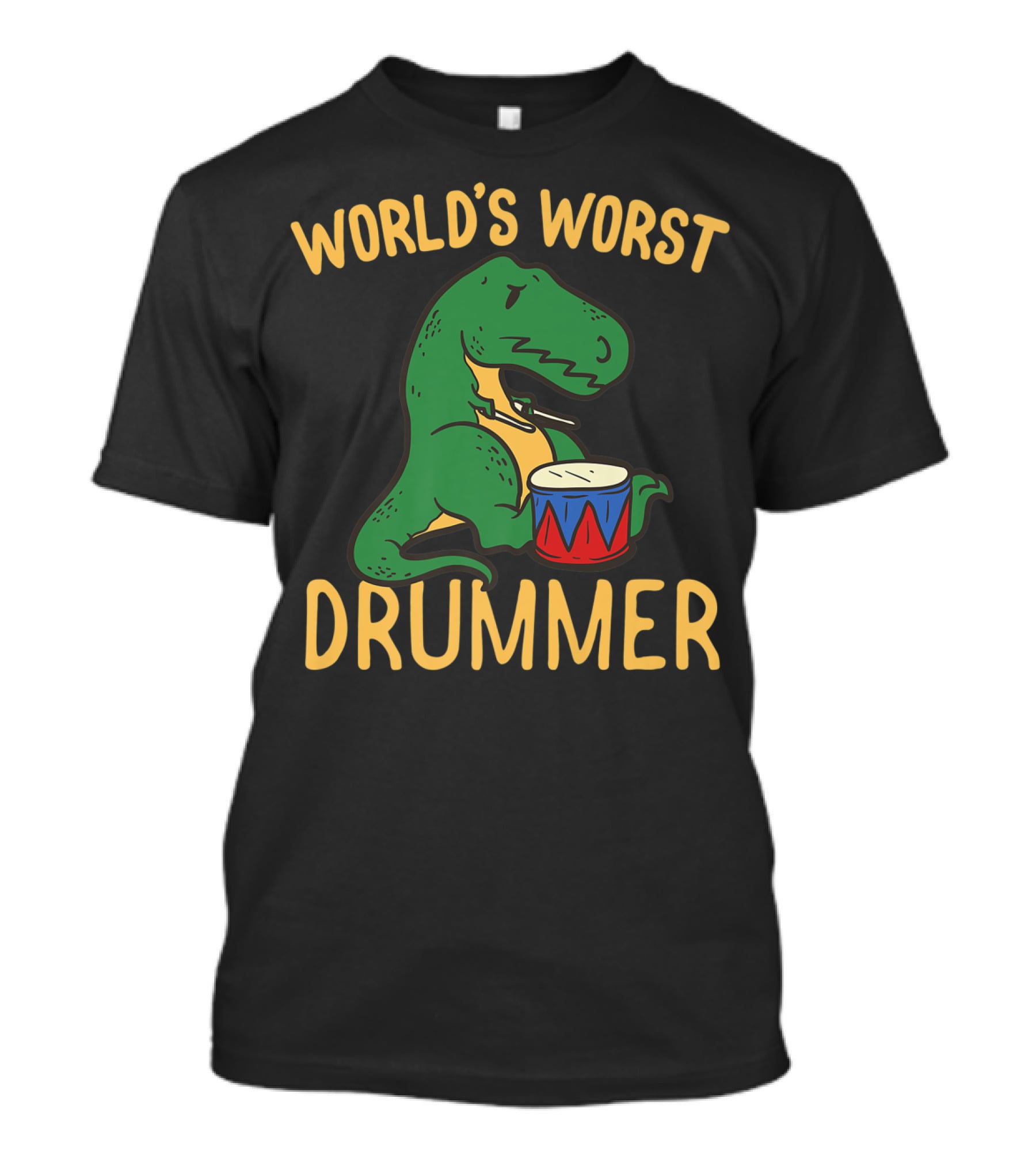 WORLD'S WORST DRUMMER T-REX DRUMMING DINO BIRT T-Shirt