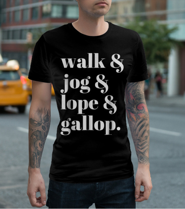Walk Jog Lope Gallop Cowgirl Western Horse Riding T-Shirt