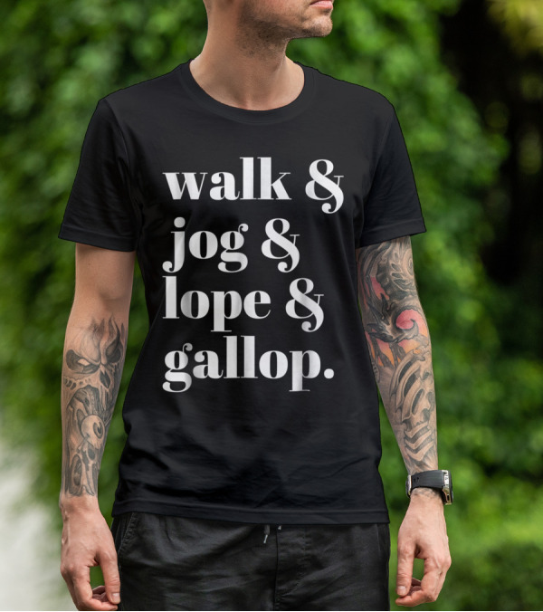 Walk Jog Lope Gallop Cowgirl Western Horse Riding T-Shirt