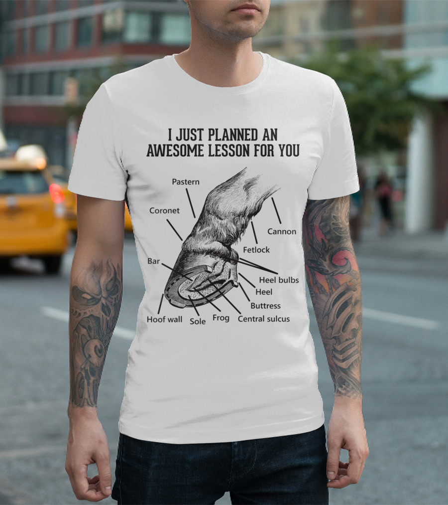 I Just Planned an Awesome Lesson for You Hoof Anatomy Funny Equestrians T-Shirt