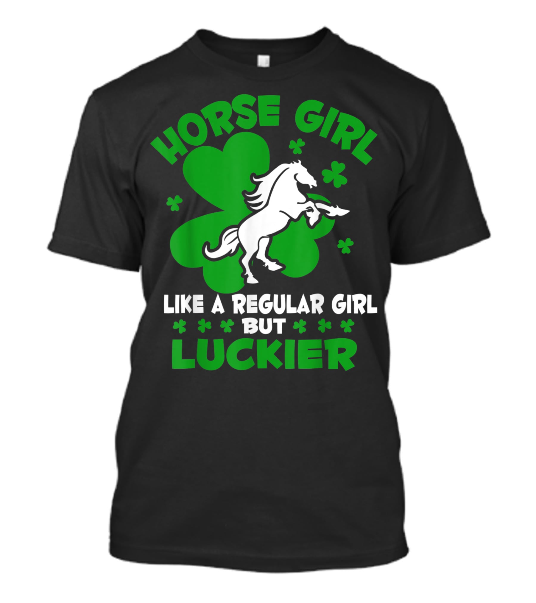 Horse Girl Like A Regular Girl But Luckier St Patrick's Day T-Shirt
