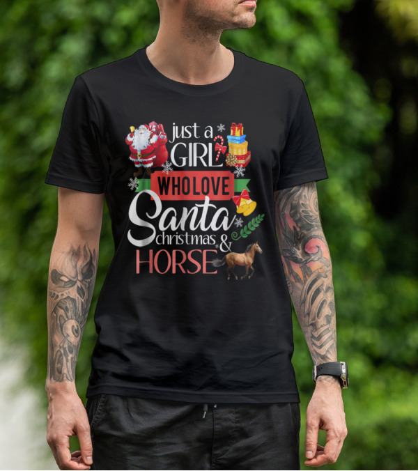 Just A Girl Who Loves Santa Christmas And Horse T-Shirt