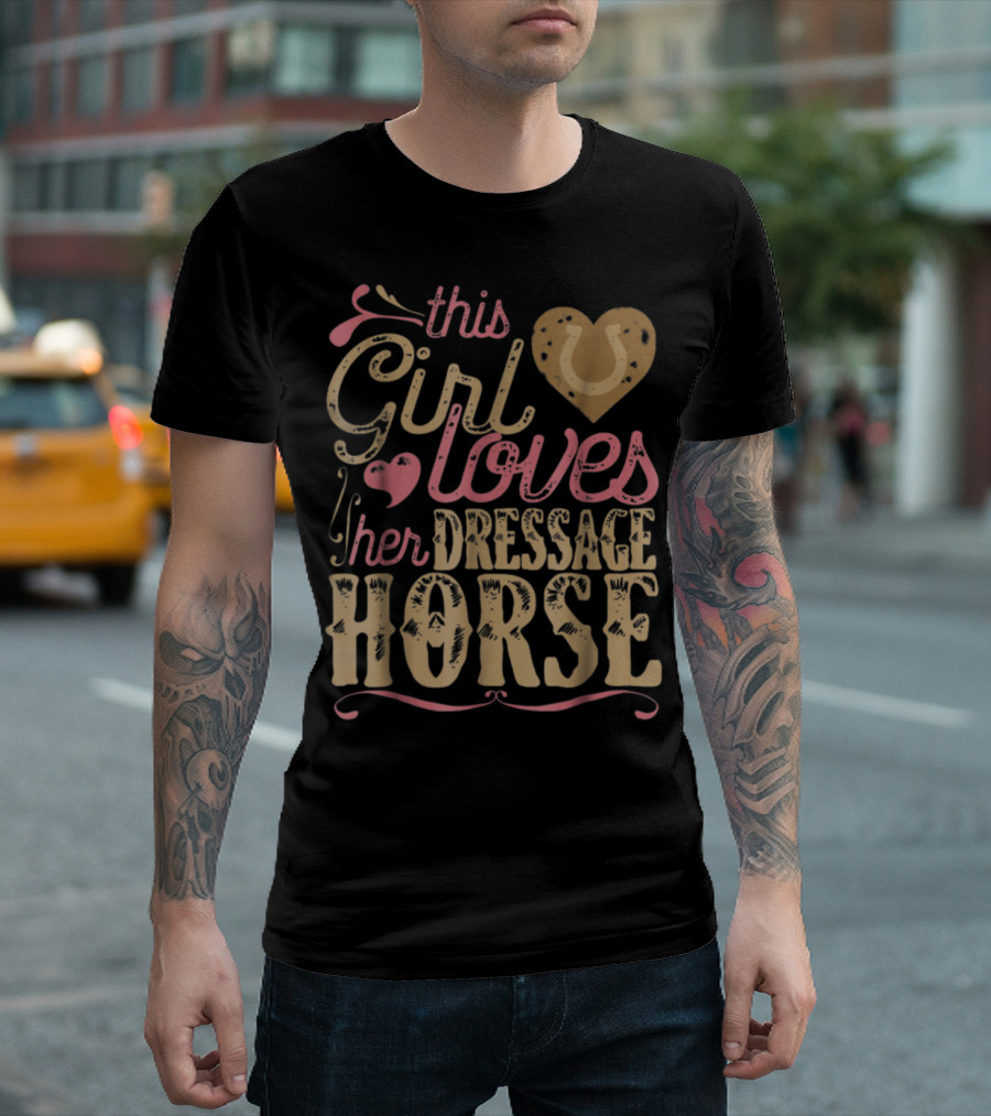 This Girl Loves Her Dressage Horse T-Shirt