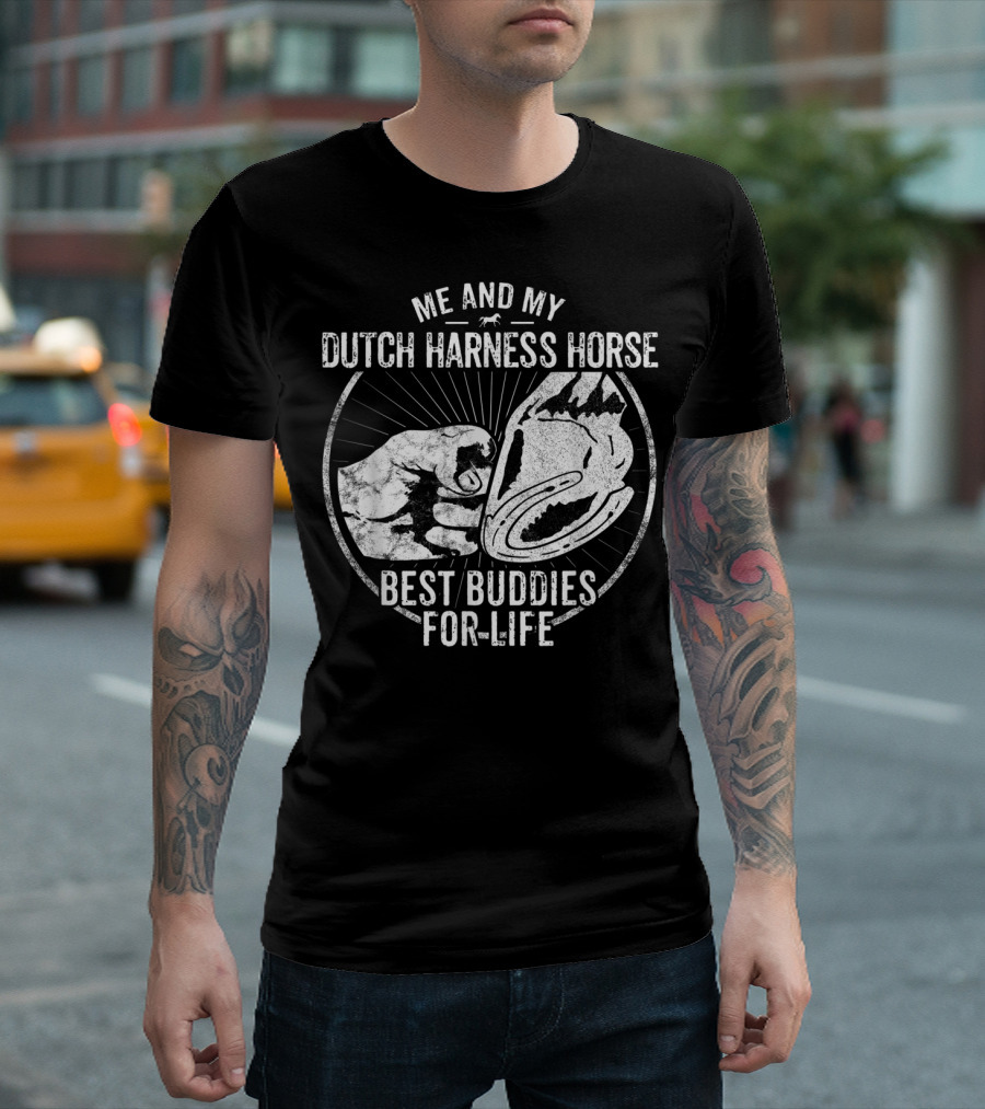 Me and My Dutch Harness Horse Best Buddies for Life T-Shirt