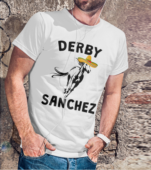 Derby Sanchez Kentucky Horse Race Mexican Sombrero T-Shirt