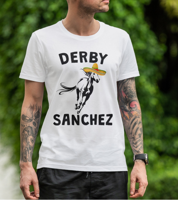 Derby Sanchez Kentucky Horse Race Mexican Sombrero T-Shirt