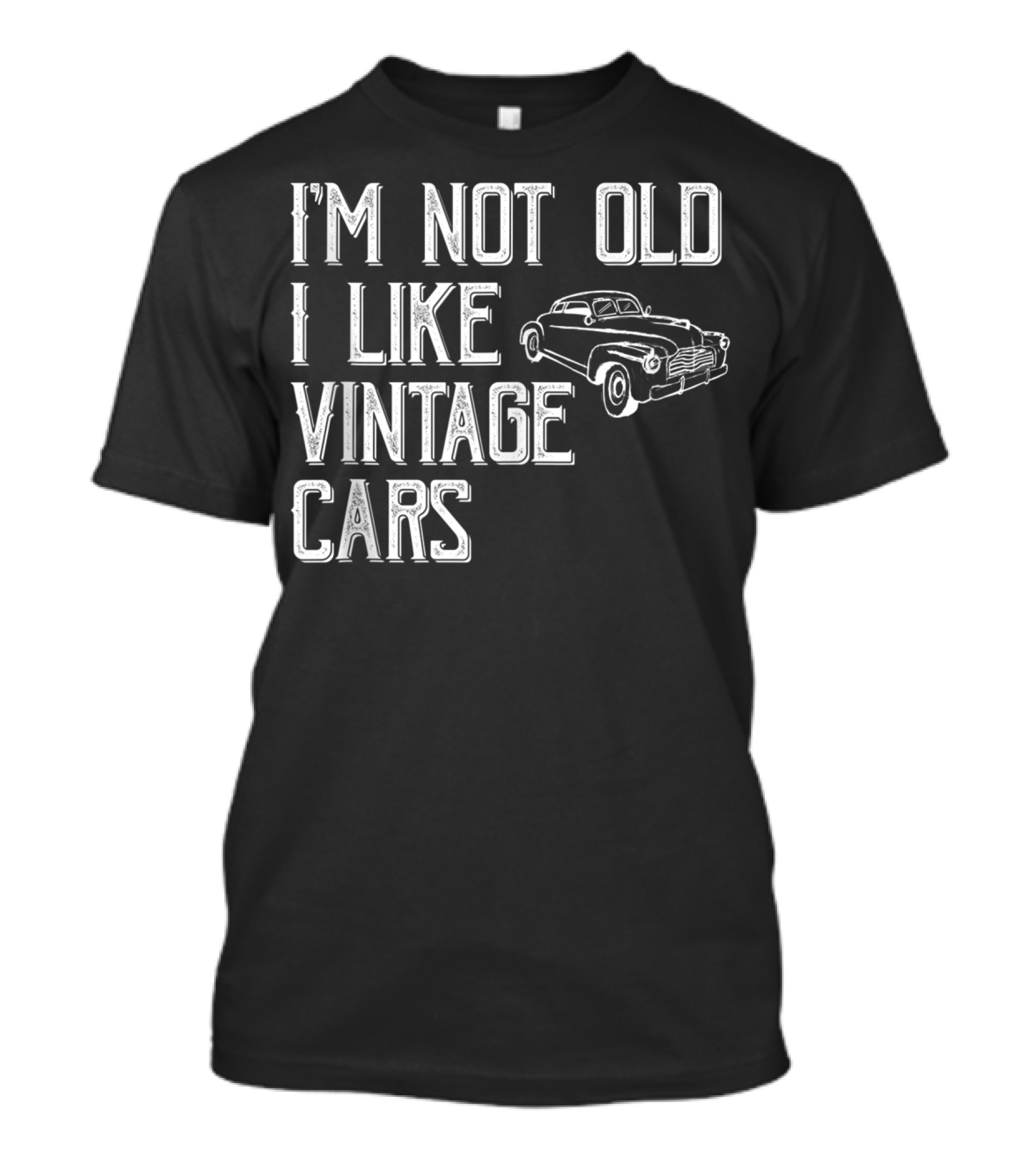 I'm Not Old I Like Vintage Cars Classic Car Men T-Shirt