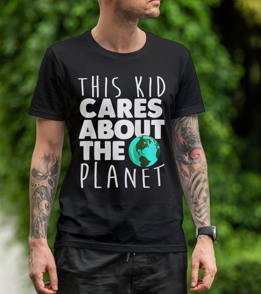 This Kid Cares About The Planet Earth Day Environmental Recycling Climate T-Shirt