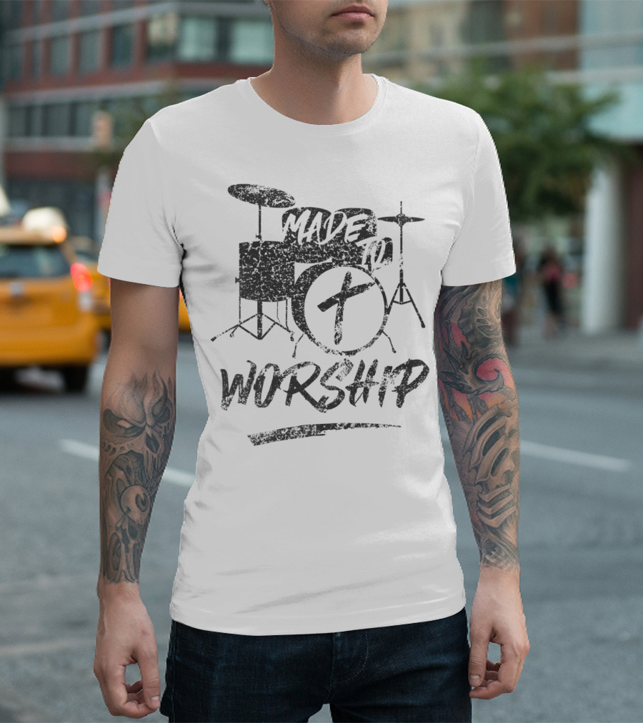 Made To Worship Christian Drummer Faith Drum Kit T-Shirt