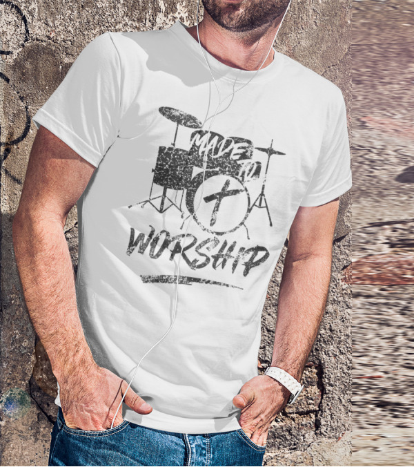 Made To Worship Christian Drummer Faith Drum Kit T-Shirt