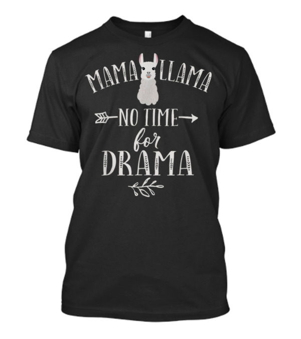 Mama Llama No Time For Drama T-Shirt