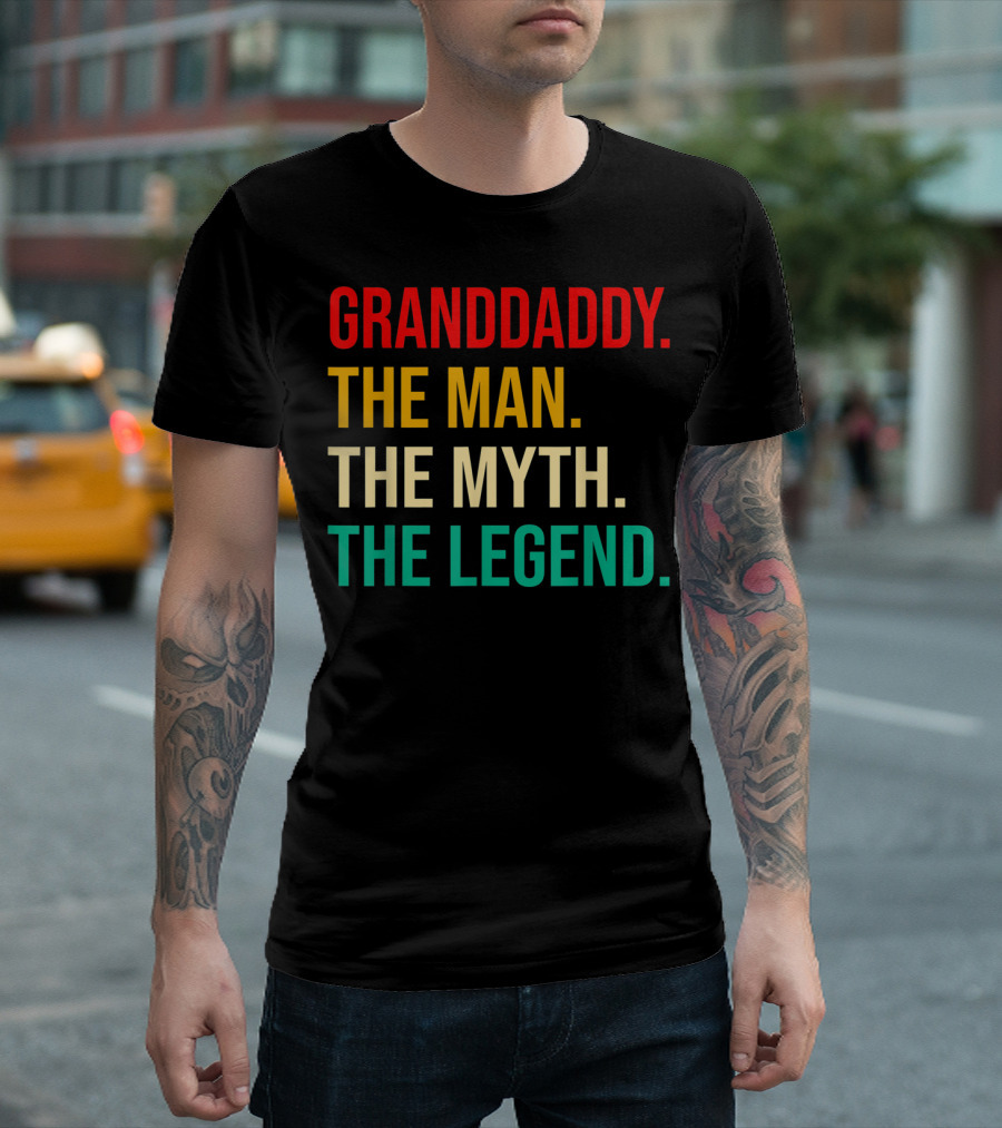 Granddaddy The Man The Myth The Legend For Mens Dad T-Shirt