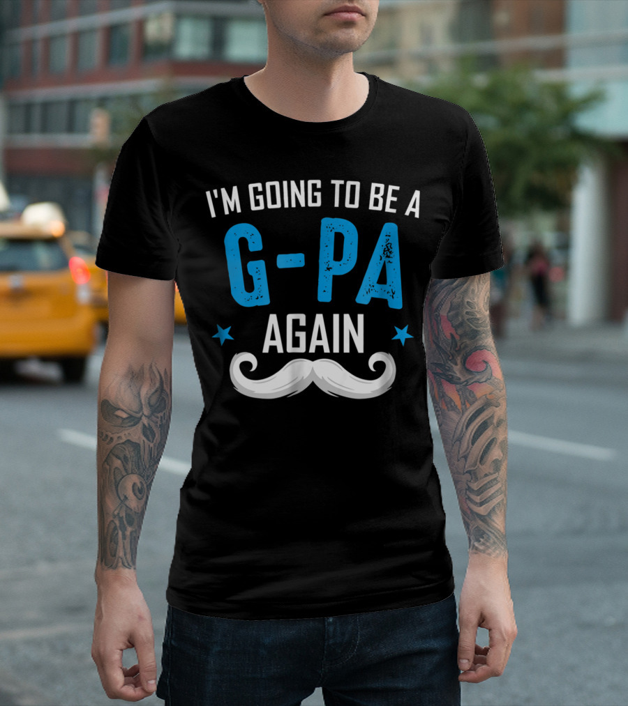 I'm Going To Be A G-Pa Again Grandpa Mustache Stars T-Shirt