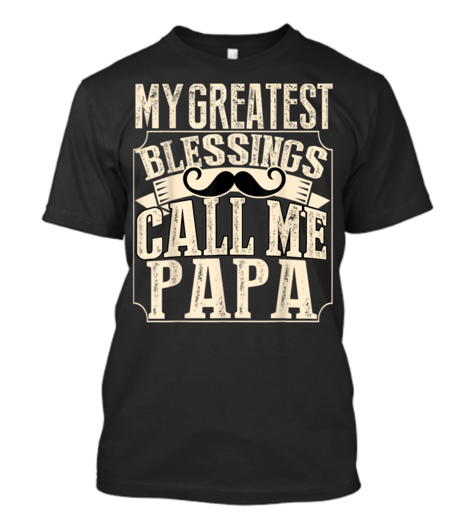 My Greatest Blessings Call Me Papa Vintage Mustache T-Shirt