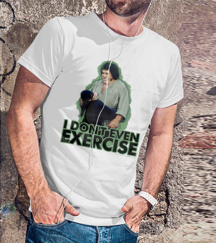 Princess Bride Fezzik I Don't Even Exercise T-Shirt