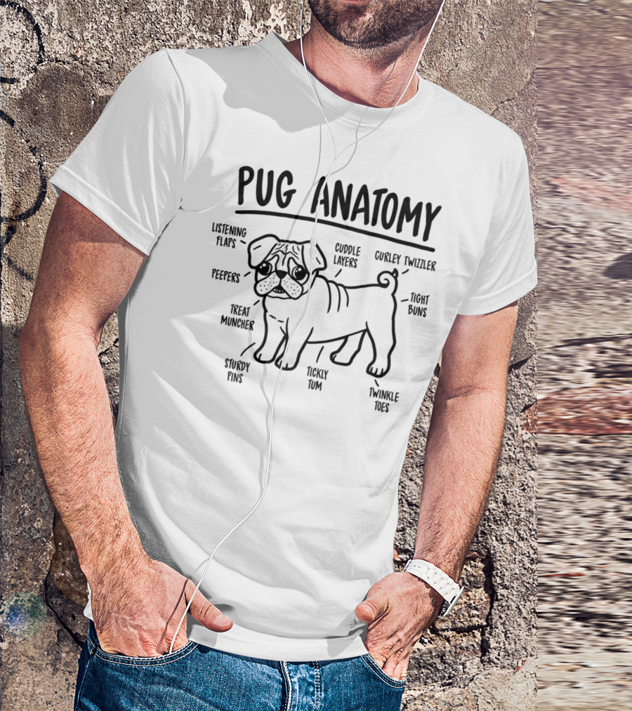 Pug Anatomy Listening Flaps Cuddle Layers Peepers Treat Muncher Twinkle Toes Ticky Tum Curley Twizzler Tight Buns Sturdy Pins Dog Lover Breed Diagram T-Shirt