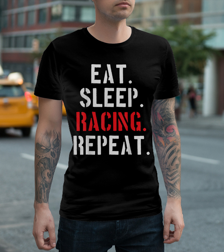 Eat Sleep Racing Repeat T-Shirt
