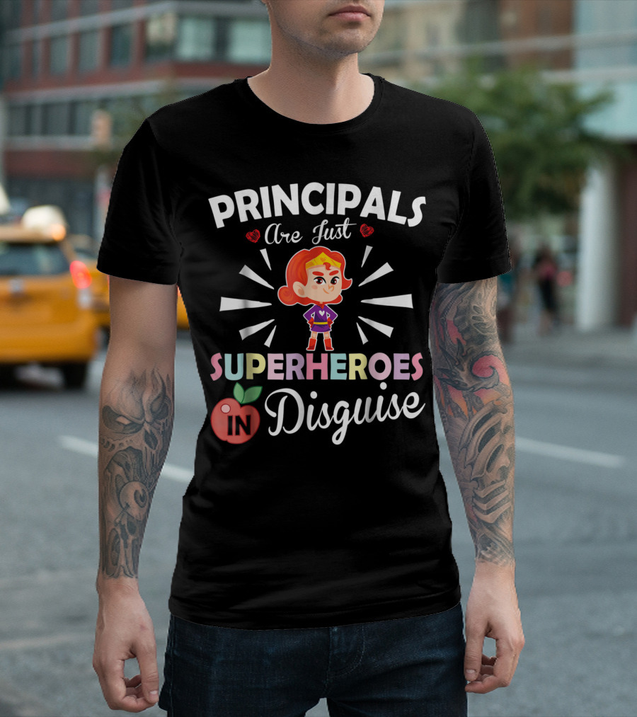 Principals Are Just Superheroes in Disguise T-Shirt