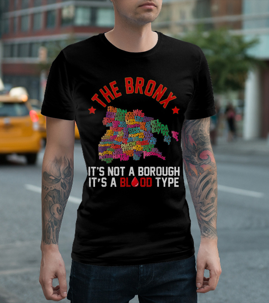 The Bronx It's Not A Borough It's A Blood Type Map Typography T-Shirt