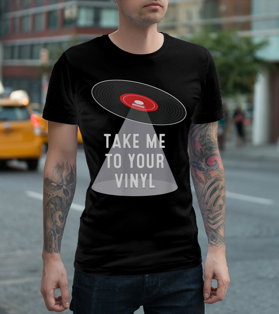 Take Me To Your Vinyl Record Collector T-Shirt