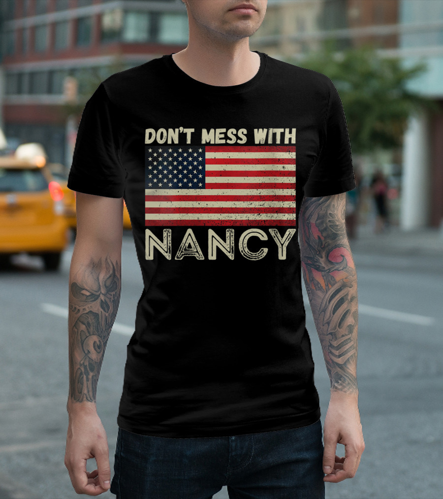 Don't Mess With Nancy American Flag Vintage Style USA T-Shirt