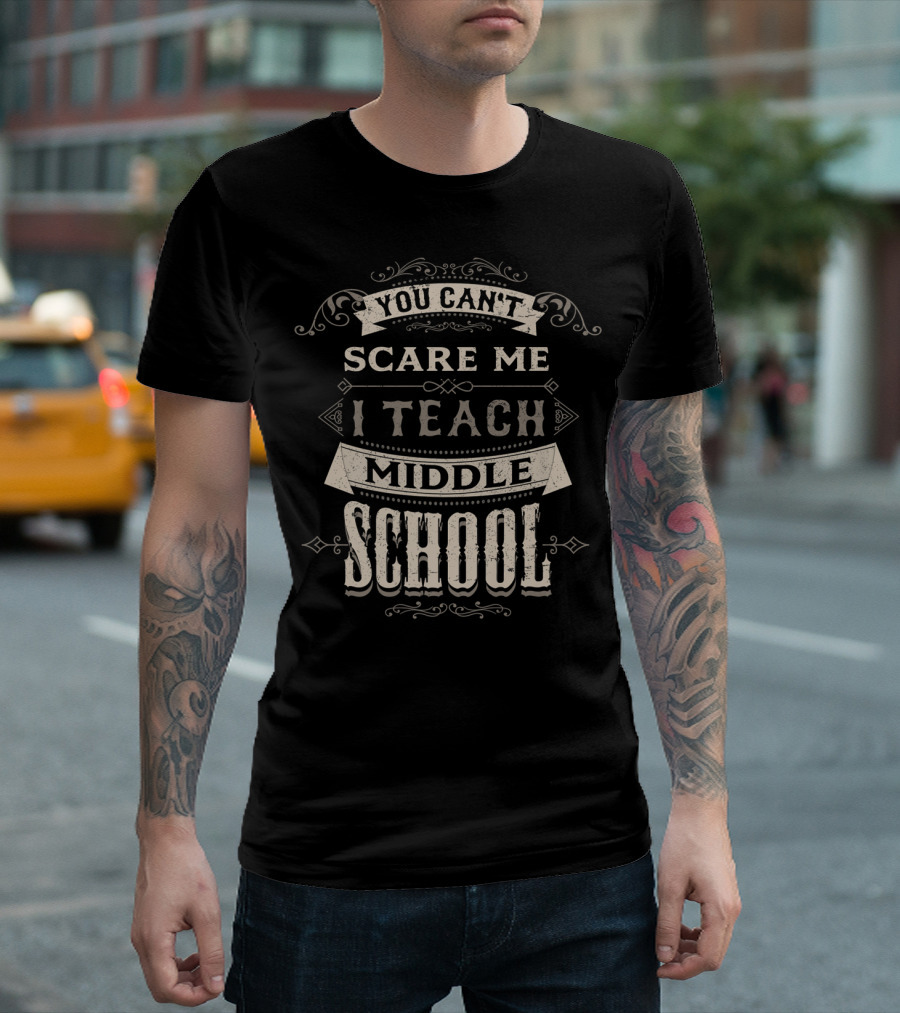 Confidently Facing Challenges: I Teach Middle School and I'm Not Afraid T-Shirt