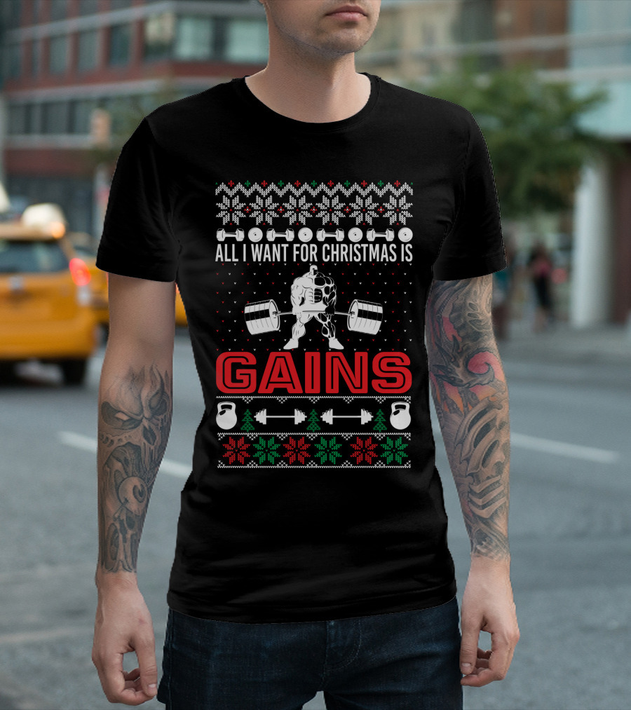 All I Want For Christmas Is Gains Weights Kettlebells Festive T-Shirt