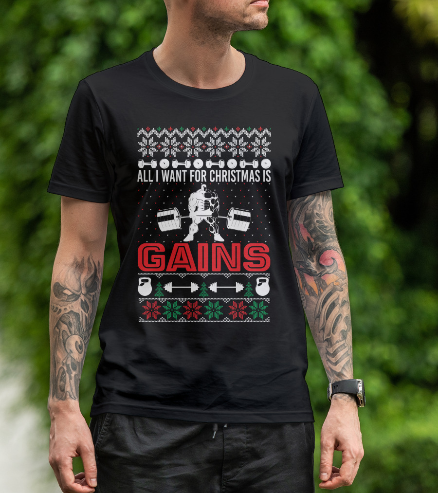 All I Want For Christmas Is Gains Weights Kettlebells Festive T-Shirt