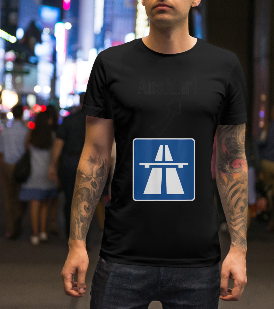 Ausfahrt Autobahn Europe Highway Road Sign Exit T-Shirt