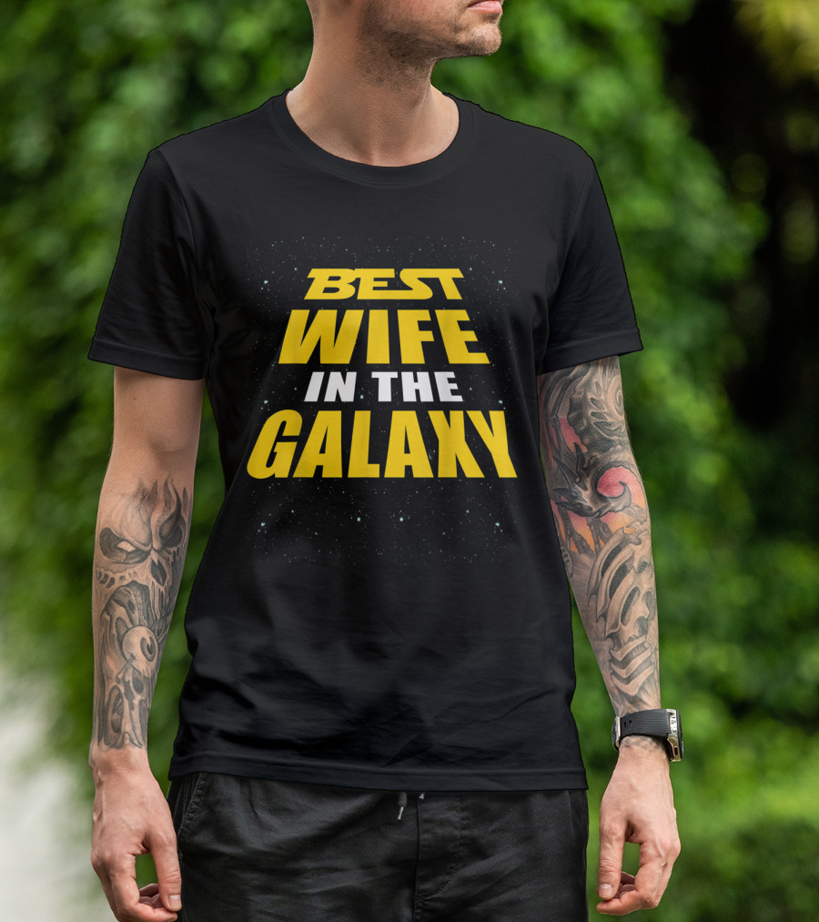 Best Wife In The Galaxy Funny Gift For Wife Star Wars Inspired T-Shirt