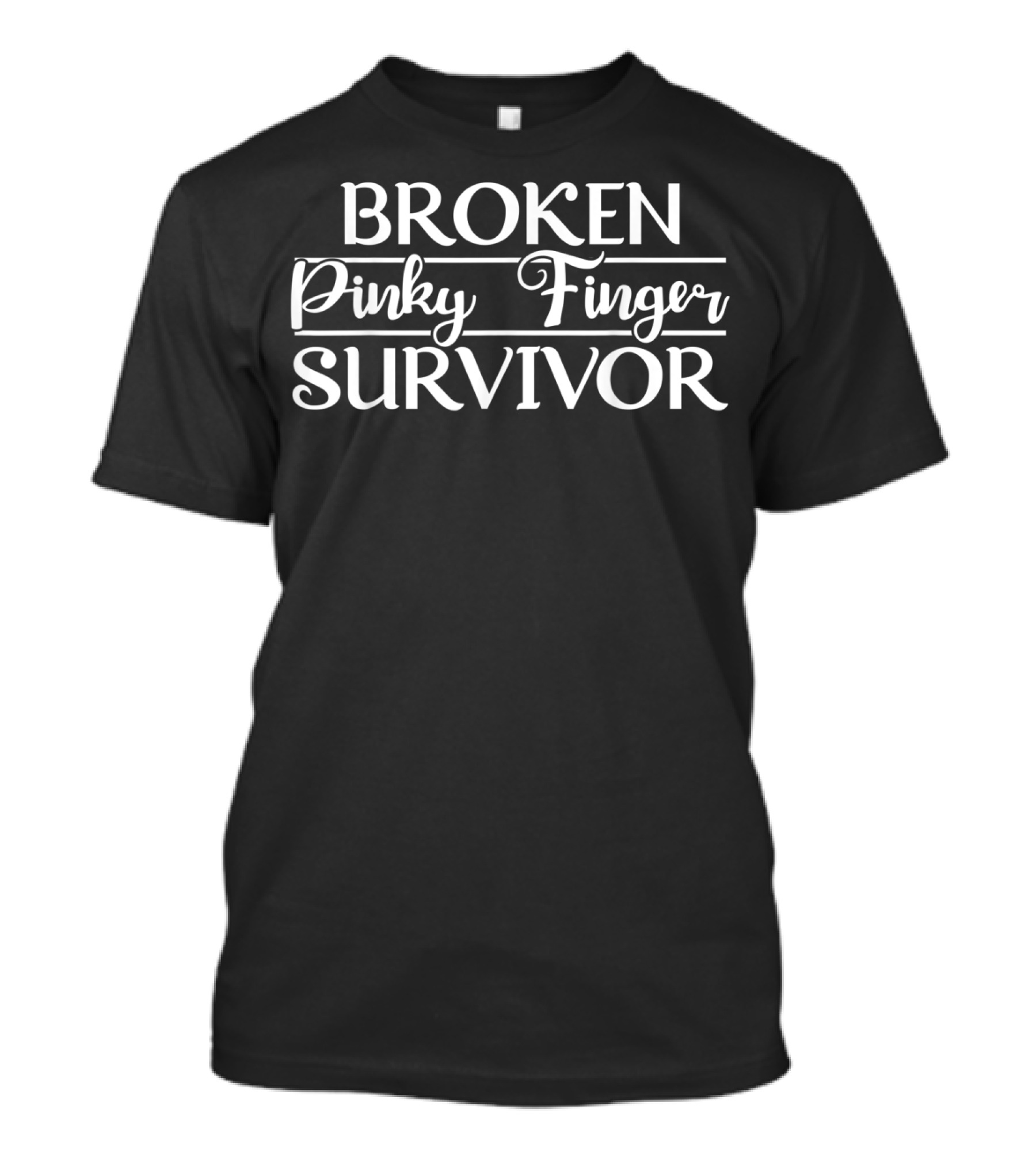 BROKEN PINKY FINGER SURVIVOR T-Shirt