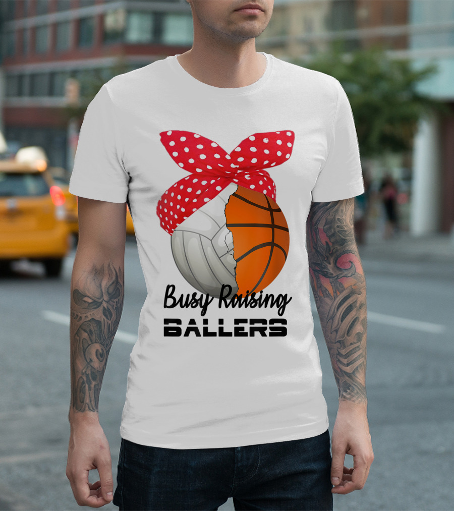 Busy Raising Ballers Basketball Volleyball Bandana T-Shirt