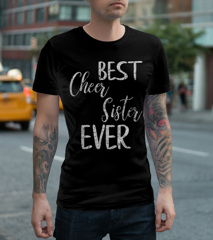 Best Cheer Sister Ever Cute Cheerleading Pep Squad T-Shirt