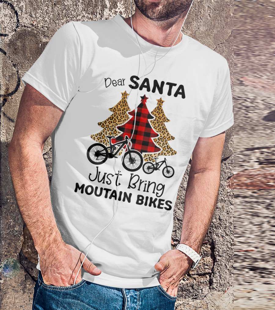 Dear Santa Just Bring Mountain Bikes Plaid And Leopard Trees T-Shirt