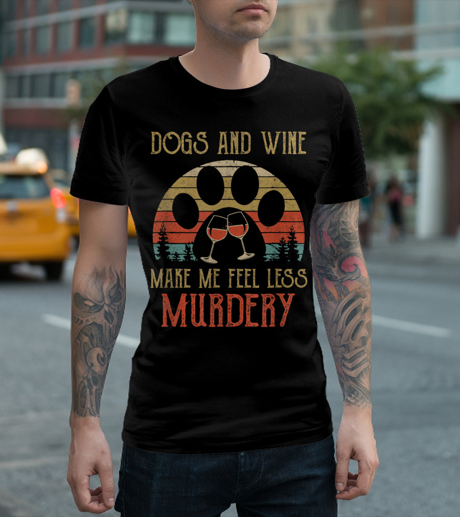 Dogs And Wine Make Me Feel Less Murdery Vintage Retro Paw Print and Wine Glasses T-Shirt