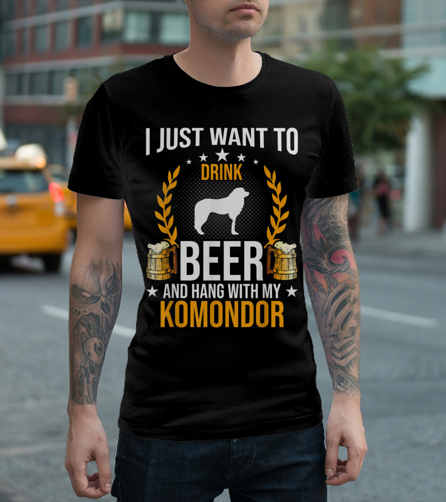 I Just Want To Drink Beer And Hang With My Komondor T-Shirt