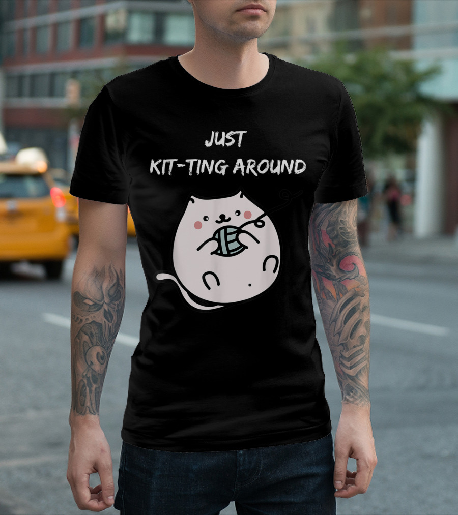 Just Kit-Ting Around Cute Cat Playing With Yarn T-Shirt