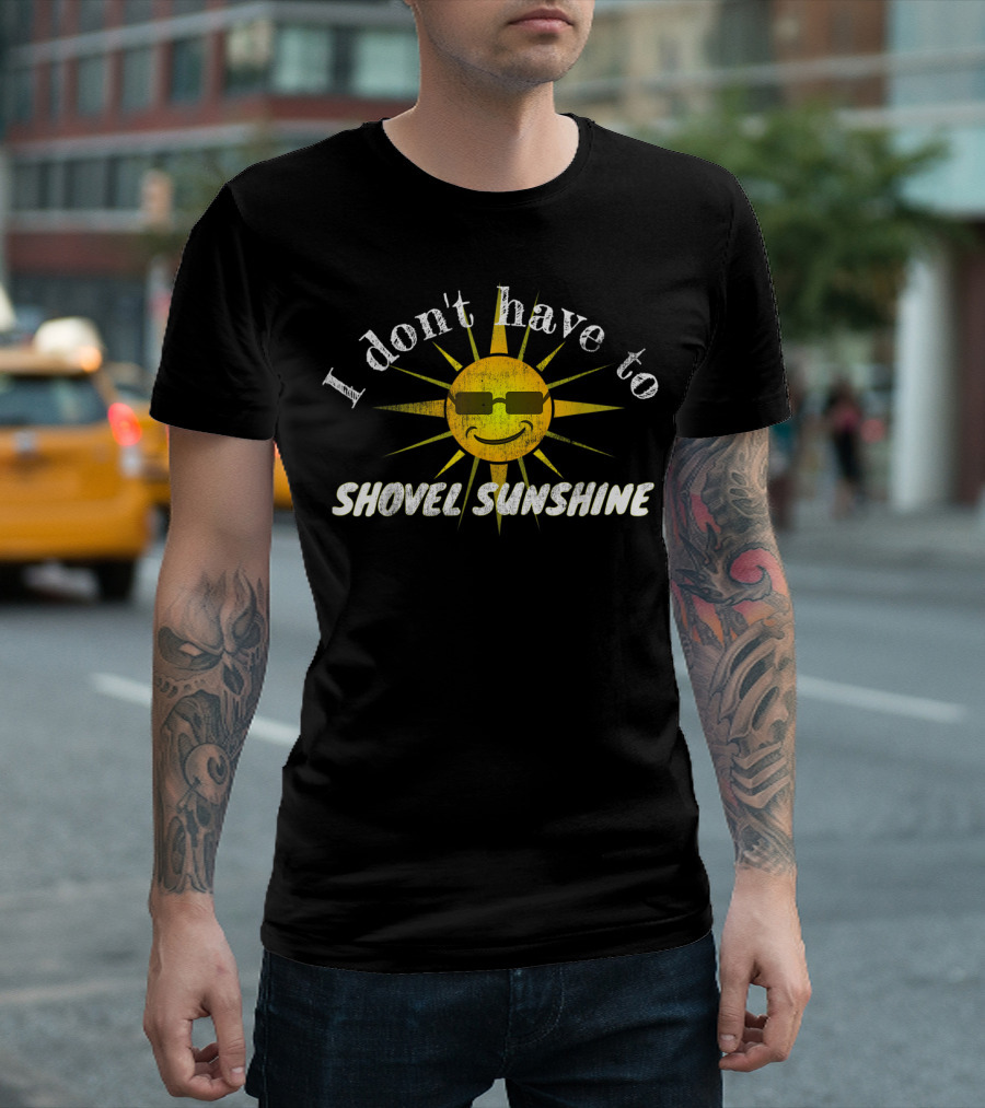 Funny Florida State Snowbird I Don't Have To Shovel Sunshine T-Shirt